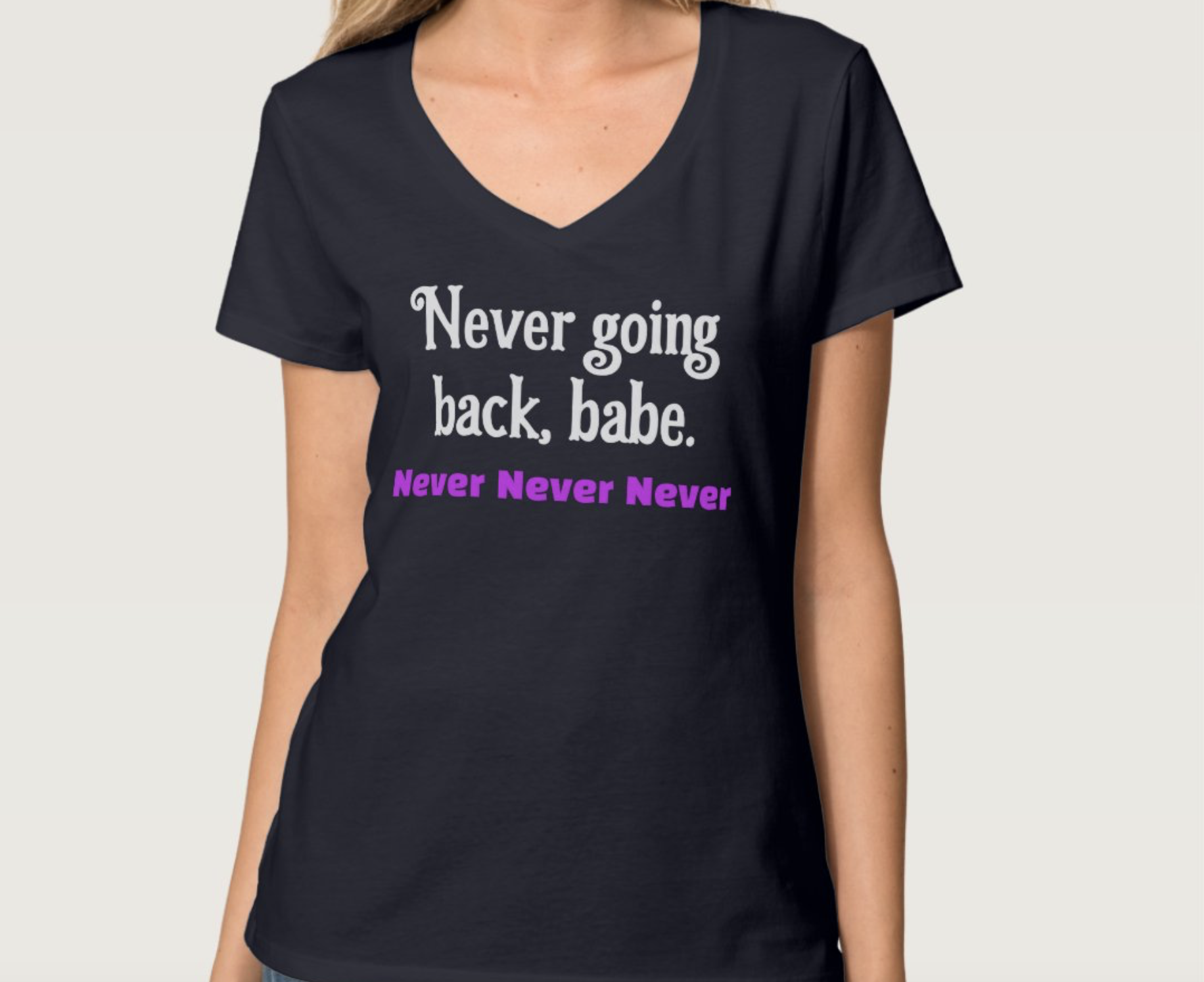 Never Going Back, Babe. Women’s Rights T-Shirt